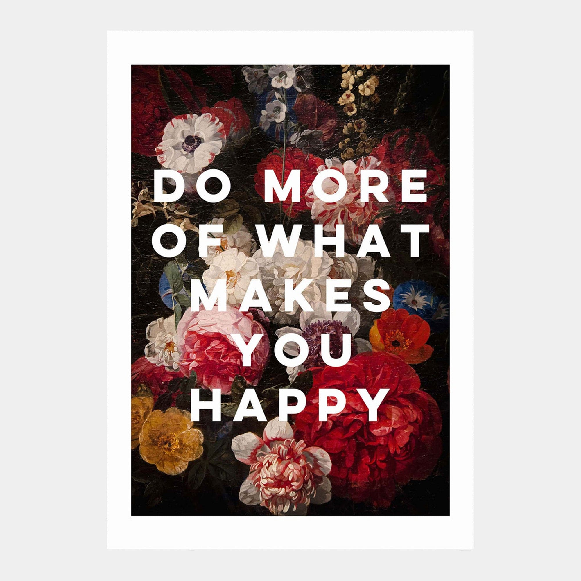 Do More Of What Makes You Happy - by Oh Fine! A2 Print