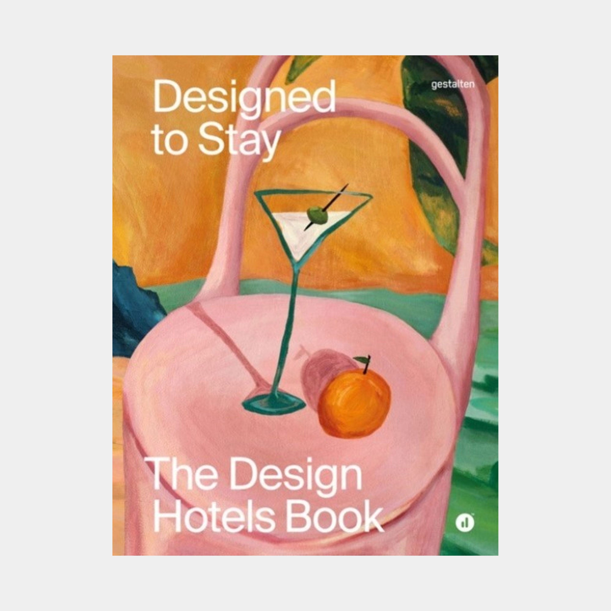 Designed to Stay - The Design Hotels Book